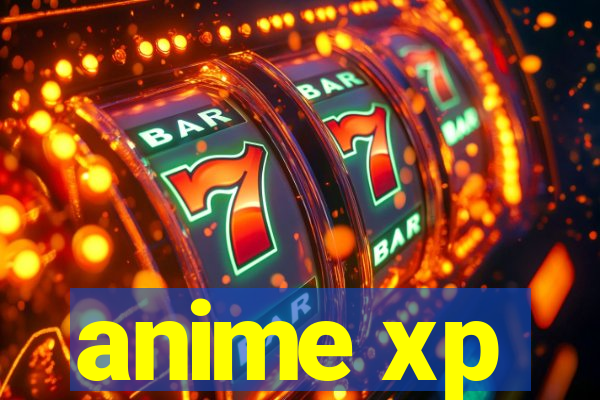 anime xp